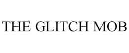 THE GLITCH MOB trademark