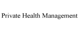 PRIVATE HEALTH MANAGEMENT trademark