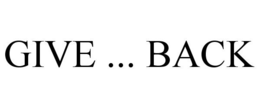 GIVE ... BACK trademark