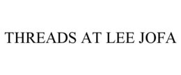 THREADS AT LEE JOFA trademark