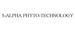 5-ALPHA PHYTO-TECHNOLOGY trademark