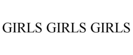 GIRLS GIRLS GIRLS trademark