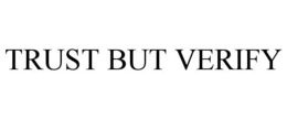 TRUST BUT VERIFY trademark