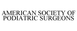 AMERICAN SOCIETY OF PODIATRIC SURGEONS trademark