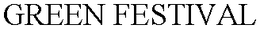 GREEN FESTIVAL trademark