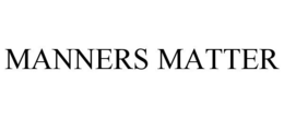 MANNERS MATTER trademark
