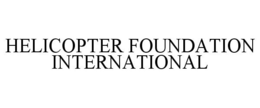 HELICOPTER FOUNDATION INTERNATIONAL trademark