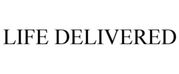 LIFE DELIVERED trademark