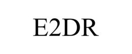 E2DR trademark