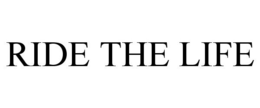 RIDE THE LIFE trademark