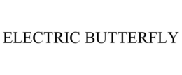 ELECTRIC BUTTERFLY trademark