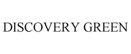 DISCOVERY GREEN trademark