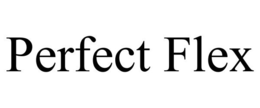 PERFECT FLEX trademark