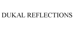 DUKAL REFLECTIONS trademark