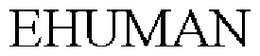 EHUMAN trademark