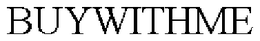 BUYWITHME trademark