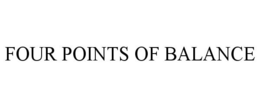 FOUR POINTS OF BALANCE trademark