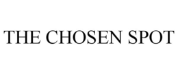 THE CHOSEN SPOT trademark