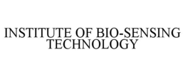 INSTITUTE OF BIO-SENSING TECHNOLOGY trademark
