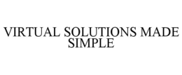 VIRTUAL SOLUTIONS MADE SIMPLE trademark