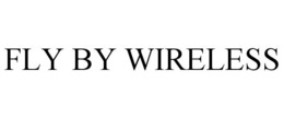 FLY BY WIRELESS trademark