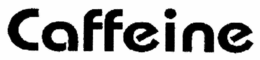 CAFFEINE trademark