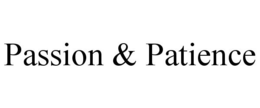 PASSION & PATIENCE trademark