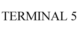 TERMINAL 5 trademark