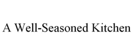 A WELL-SEASONED KITCHEN trademark