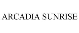ARCADIA SUNRISE trademark