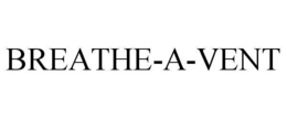 BREATHE-A-VENT trademark