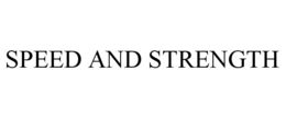 SPEED AND STRENGTH trademark