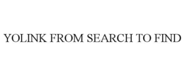 YOLINK FROM SEARCH TO FIND trademark