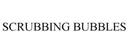 SCRUBBING BUBBLES trademark