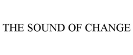 THE SOUND OF CHANGE trademark