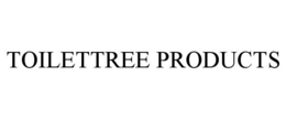 TOILETTREE PRODUCTS trademark