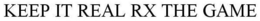KEEP IT REAL RX THE GAME trademark