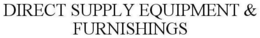 DIRECT SUPPLY EQUIPMENT & FURNISHINGS trademark