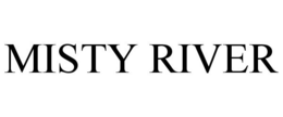 MISTY RIVER trademark