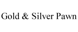 GOLD & SILVER PAWN trademark
