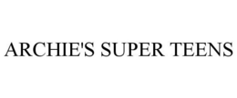 ARCHIE'S SUPER TEENS trademark