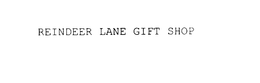 REINDEER LANE GIFT SHOP trademark