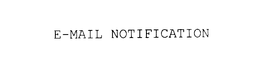E-MAIL NOTIFICATION trademark