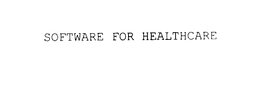 SOFTWARE FOR HEALTHCARE trademark