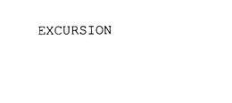 EXCURSION trademark