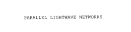 PARALLEL LIGHTWAVE NETWORKS trademark