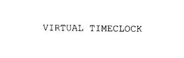 VIRTUAL TIMECLOCK trademark