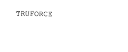 TRUFORCE trademark