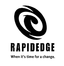 RAPIDEDGE WHEN IT'S TIME FOR A CHANGE. trademark