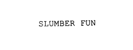 SLUMBER FUN trademark